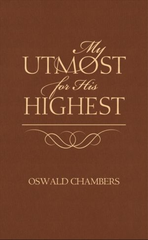 Oswald Chambers - My Utmost For His Highest Classic Edition
