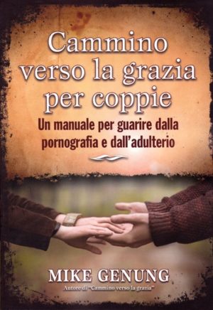 Mike Genung - Cammino verso la grazia per coppie