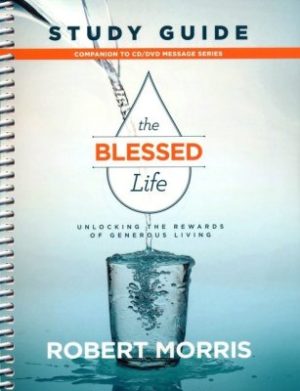Robert Morris - Blessed Life Study Guide