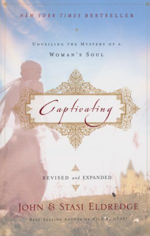 Stacy Eldredge, John Eldredge - Captivating: Revised and updated