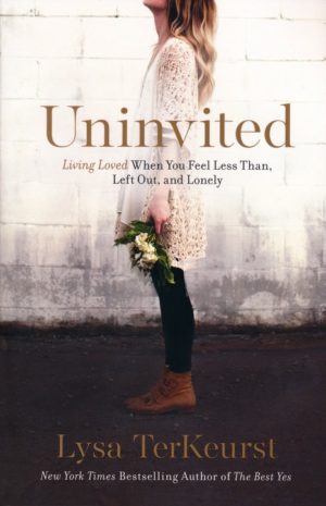 Lysa TerKeurst - Uninvited