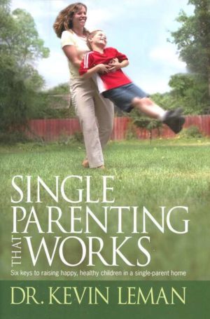 Kevin Leman - Single Parenting That Works