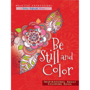 Inspirational Adult Coloring Book: Be Still and Color
