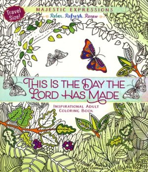 Inspirational Adult Coloring Book: This Is the Day the Lord Has Made (Travel Size)