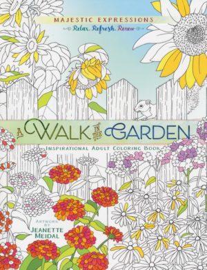 Jeanette Meidal - A Walk in the Garden: Inspirational Adult Coloring Book