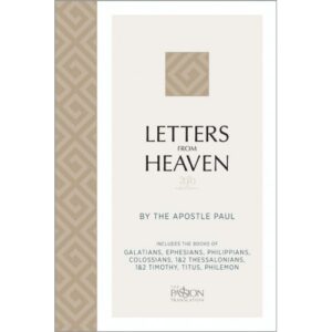 Bible-Passion - Letters from Heaven, By The Apostle Paul