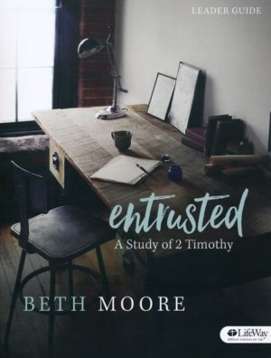 Beth Moore - Entrusted Leader Guide