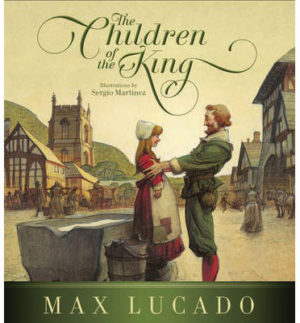 Max Lucado - The Children Of A King