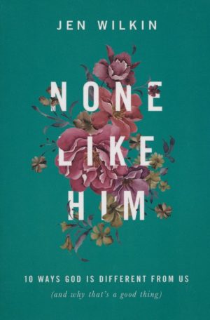 Jen Wilkin - None Like Him