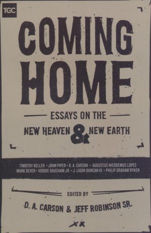 D.A. Carson, C. Jeffrey Robinson Sr., Timothy J. Keller - Coming Home