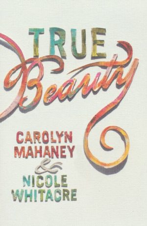 Carolyn Mahaney, Nicole Mahaney Whitacre - True Beauty