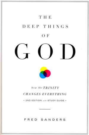 Fred Sanders - The Deep Things of God