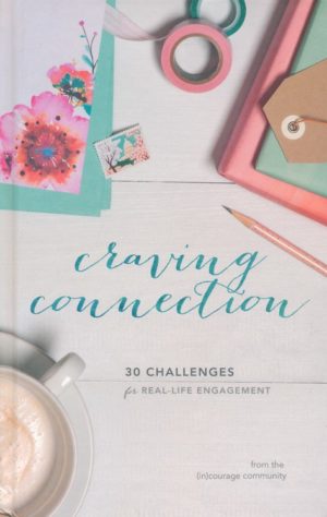 Crystal Stine - Craving Connection: 30 Challenges for Real-Life Engagement