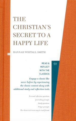 Hannah Whitall Smith - The Christian's Secret of a Happy Life