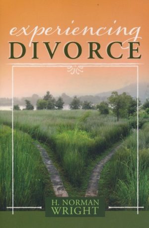 H. Norman Wright - Experiencing Divorce