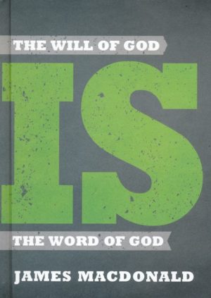 James MacDonald - The Will of God is the Word of God