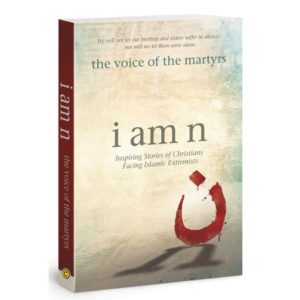 Voice of the Martyrs - I Am N: Inspiring Stories Of Christians Facing Islamic Extremism