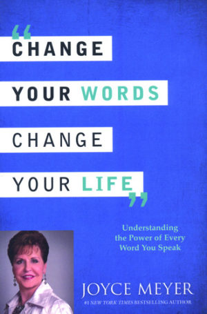 Joyce Meyer - Change Your Words Change Your Life