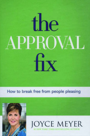 Joyce Meyer - The Approval Fix