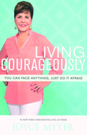 Joyce Meyer - Living Courageously