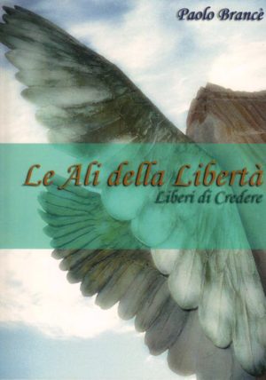 Paolo Brancè - Le ali della libertà