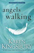 Karen Kingsbury - Angels Walking