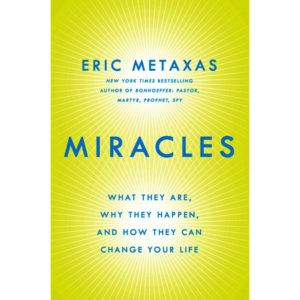 Eric Metaxas - Miracles