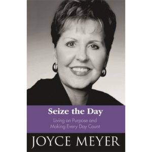 Joyce Meyer - Seize the Day