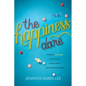 Jennifer Dukes Lee - The Happiness Dare