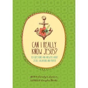 Carolyn Larsen - Can I Really Know Jesus?