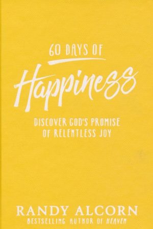 Randy Alcorn - 60 Days of Happiness
