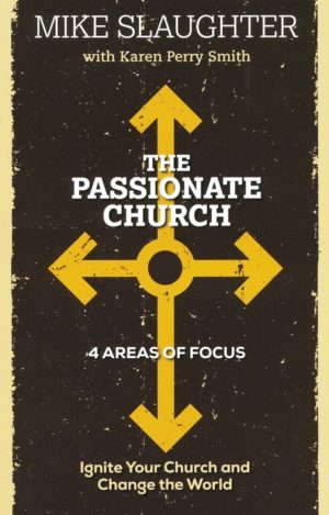 Mike Slaughter - The Passionate Church