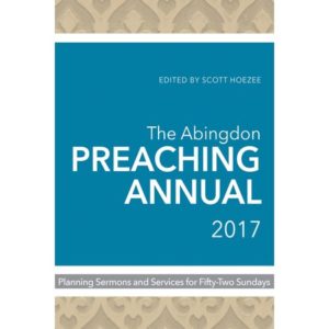 Juan C. Huertas - The Abingdon Preaching Annual 2017
