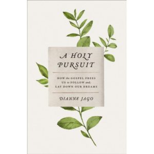 Dianne Jago - A Holy Pursuit