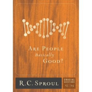 R.C. Sproul - Are People Basically Good?