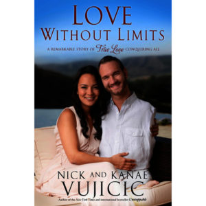 Nick Vujicic - Love Without Limits