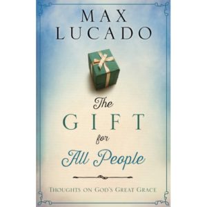 Max Lucado - The Gift for All People