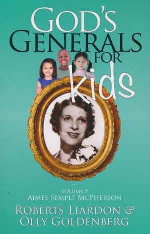 Roberts Liardon, Olly Goldenberg - God's Generals for Kids: Aimee Semple McPherson