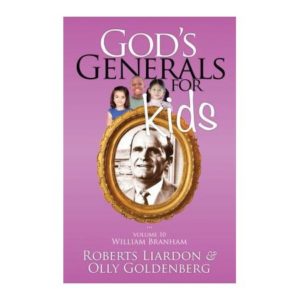 Roberts Liardon, Olly Goldenberg - God's Generals for Kids: William Branham