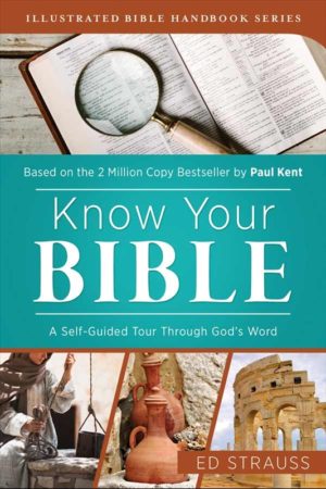 Ed Strauss, Paul Kent - Know Your Bible: A Self-Guided Tour through God’s Word