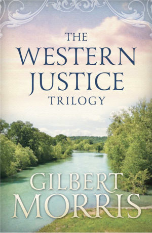 Gilbert Morris - The Western Justice Trilogy