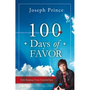 Joseph Prince - 100 Days of Favor: Daily Readings from Unmerited