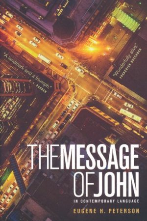 Eugene Peterson - The Message: Gospel of John