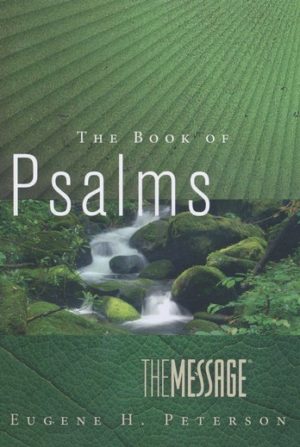 Eugene Peterson - The Message: The Book of Psalms