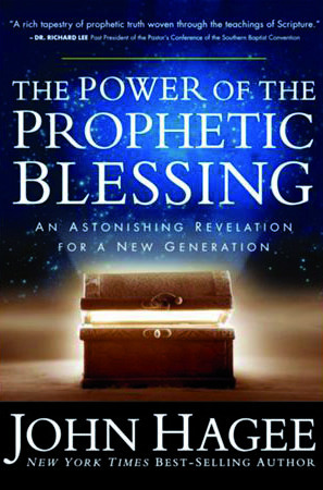 John Hagee - The Power of the Prophetic Blessing