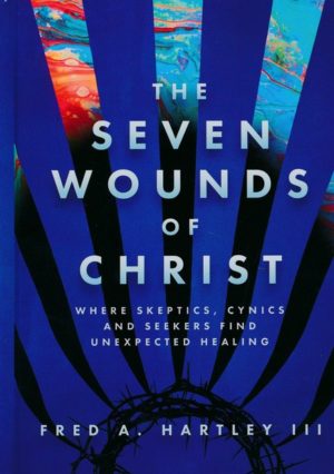 Fred A. Hartley III - The Seven Wounds of Christ