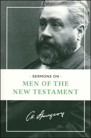Charles H. Spurgeon - Sermons on Men of the New Testament