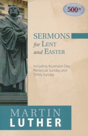 Martin Luther - Sermons for Lent and Easter