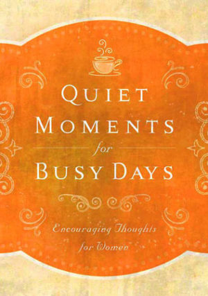Barbour - Quiet Moments for Busy Days: Encouraging Thoughts for Women