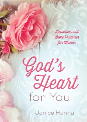 Janice Hanna - God's Heart For You: Devotions And Bible Promises For Women